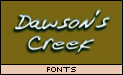 :: le fonts di dawson's creek ::
- annifont 
- notepad
