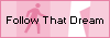 = follow that dream =